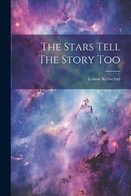 The Stars Tell The Story Too - Louise Kreischer