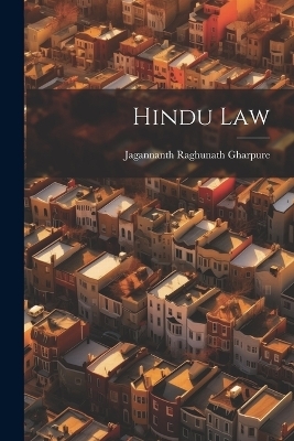 Hindu Law - Jagannanth Raghunath Gharpure