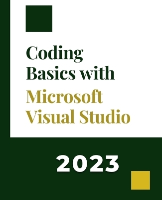 Coding Basics with Microsoft Visual Studio - Kiet Huynh