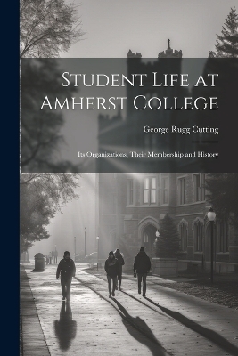 Student Life at Amherst College - George Rugg Cutting