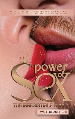 The Power of Sex - Waltere A Koti