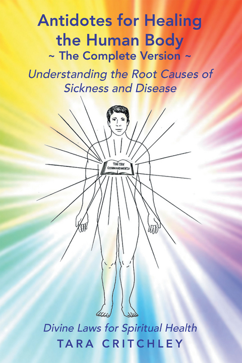 Antidotes for Healing the Human Body the Complete Version -  Tara Critchley