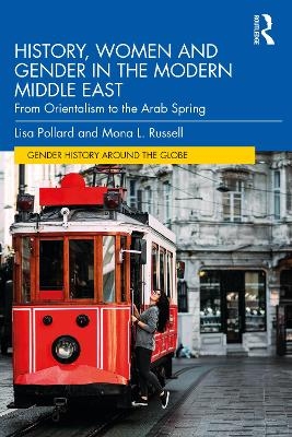 History, Women and Gender in the Modern Middle East - Lisa Pollard, Mona L. Russell