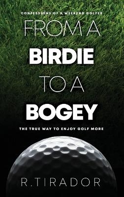 From a Birdie to a Bogey - R Tirador