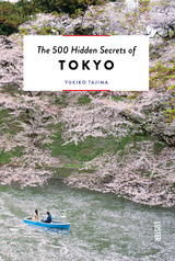 The 500 Hidden Secrets of Tokyo - Yukiko Tajima