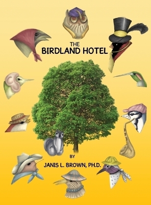 The Birdland Hotel - Janis L Brown