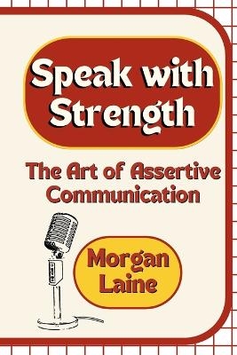 Speak with Strength - Morgan Laine