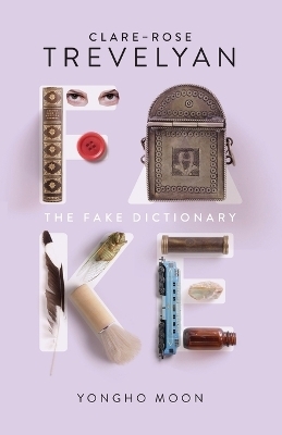 The Fake Dictionary - Clare-Rose Trevelyan