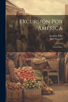 Excursión Por América - José Segarra, Joaquín Juliá