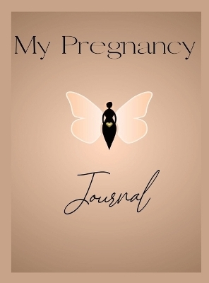 My Pregnancy Journal - Felicia Hawkins