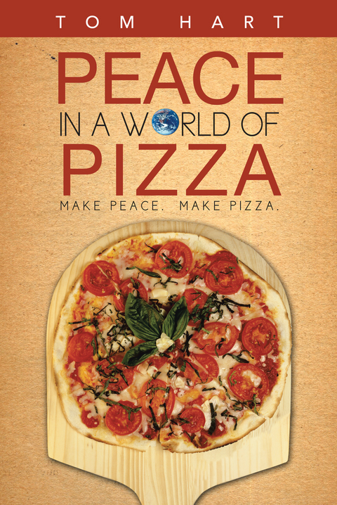 Peace in a World of Pizza -  Tom Hart