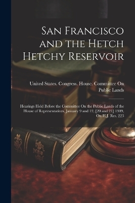 San Francisco and the Hetch Hetchy Reservoir - 