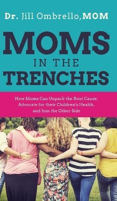 Moms in the Trenches - Dr Jill Ombrello Mom