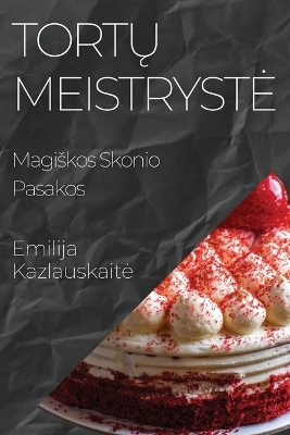 Tort&#371; Meistryste - Emilija Kazlauskaite