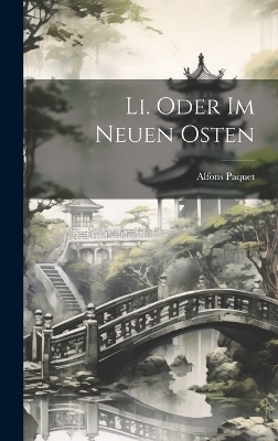 Li. oder Im neuen Osten - Alfons Paquet