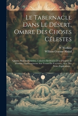 Le Tabernacle Dans Le Désert, Ombre Des Choses Célestes - William Graeme Rhind, W Watkins