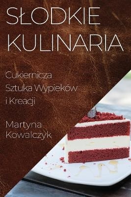 Slodkie Kulinaria - Martyna Kowalczyk