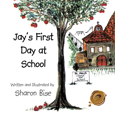 Jay's First Day at School - Sharon Bise