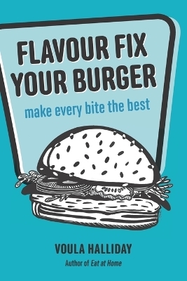 Flavour Fix Your Burger - Voula Halliday