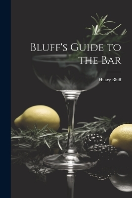 Bluff's Guide to the Bar - Hilary Bluff