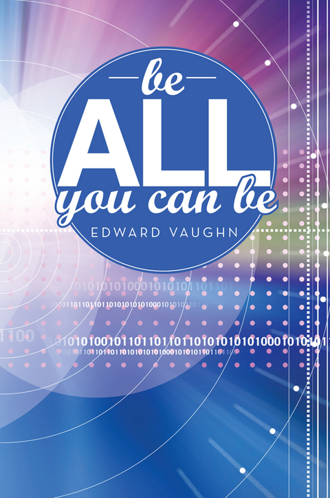 Be All You Can Be - Edward Vaughn