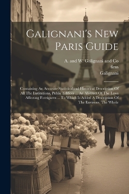 Galignani's New Paris Guide -  Galignani,  Firm