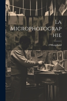 La Microphotographie - F Monpillard