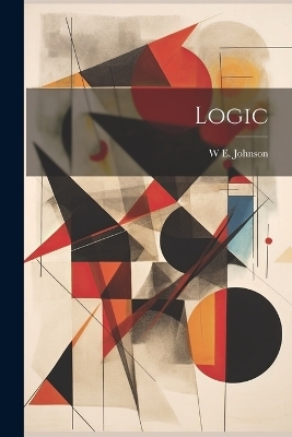Logic - W E Johnson