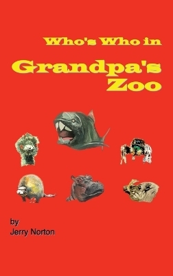 Who's Who In Grandpa's Zoo - Jerry Norton