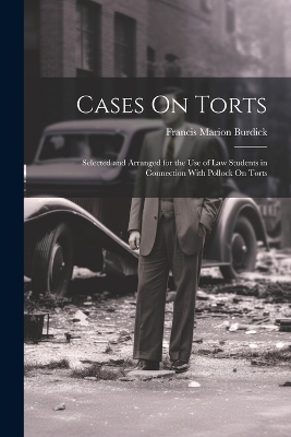 Cases On Torts - Francis Marion Burdick