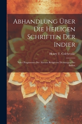 Abhandlung Über Die Heiligen Schriften Der Indier - Henry T Colebrooke