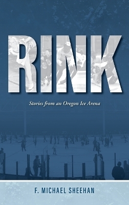 Rink - F Michael Sheehan