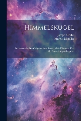 Himmelskugel - Marcus Manilius, Joseph Merkel