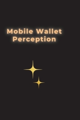 Mobile Wallet Perception - Jack Jozaf
