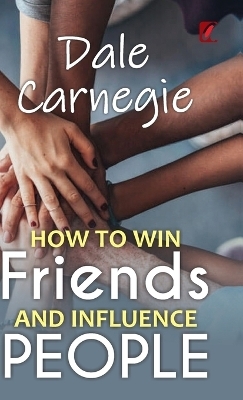 How to win friends and influence people - Dale Carnegie