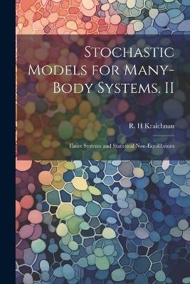 Stochastic Models for Many-body Systems. II - R H Kraichnan