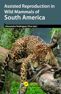 Assisted Reproduction in Wild Mammals of South America - 