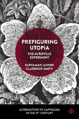 Prefiguring Utopia - Suryamayi Aswini Clarence-Smith