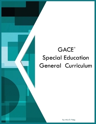 GACE Special Education General Curriculum - Mia O Pang