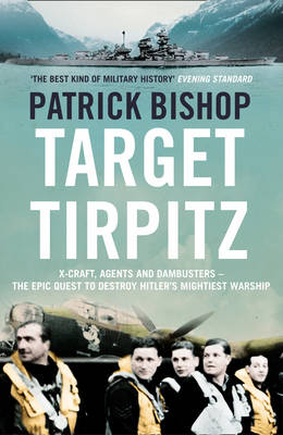 Target Tirpitz -  Patrick Bishop