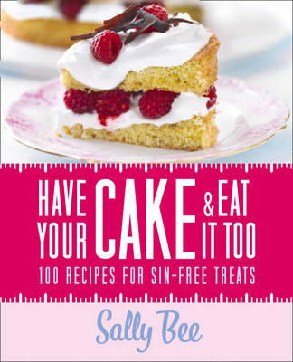 Have Your Cake and Eat it Too -  Sally Bee