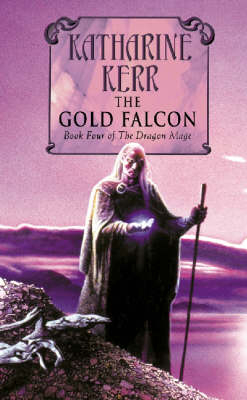 Gold Falcon (The Silver Wyrm, Book 1) - Katharine Kerr