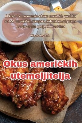 Okus ameri&#269;kih utemeljitelja -  Mihaela Bogdanic