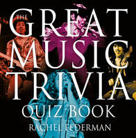 Great Music Trivia Quiz Book -  Rachel Federman