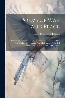 Poems of War and Peace - Robert Underwood Johnson