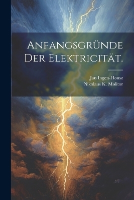 Anfangsgründe der Elektricität. - Jan Ingen-Housz