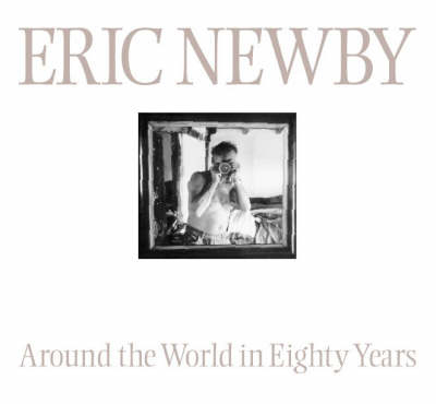 Around the World in 80 Years -  Eric Newby