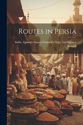Routes in Persia - 