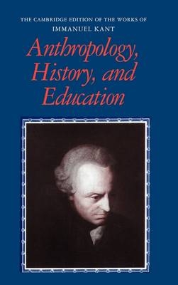 Anthropology, History, and Education -  Immanuel Kant