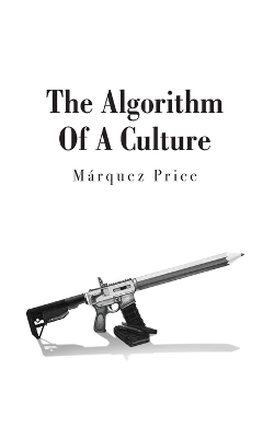 The Algorithm Of A Culture - M�rquez Price
